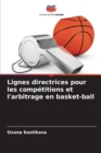 Image for Lignes directrices pour les competitions et l&#39;arbitrage en basket-ball