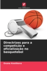 Image for Directrizes para a competicao e oficializacao no basquetebol