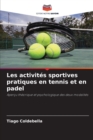 Image for Les activites sportives pratiques en tennis et en padel