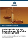 Image for Individualisierung und Dosimetrie der Strafe im Verfassungsrecht