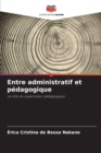 Image for Entre administratif et pedagogique