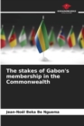 Image for The stakes of Gabon&#39;s membership in the Commonwealth