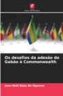 Image for Os desafios da adesao do Gabao a Commonwealth