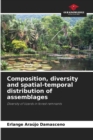 Image for Composition, diversity and spatial-temporal distribution of assemblages