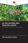 Image for La vie secrete des chauves-souris