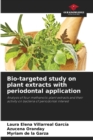 Image for Bio-targeted study on plant extracts with periodontal application