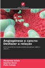 Image for Angiogenese e cancro : Desfazer a relacao