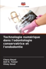 Image for Technologie numerique dans l&#39;odontologie conservatrice et l&#39;endodontie