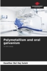Image for Polymetallism and oral galvanism