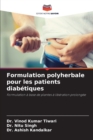 Image for Formulation polyherbale pour les patients diabetiques