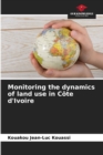 Image for Monitoring the dynamics of land use in Cote d&#39;Ivoire