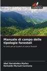 Image for Manuale di campo delle tipologie forestali