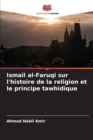 Image for Ismail al-Faruqi sur l&#39;histoire de la religion et le principe tawhidique
