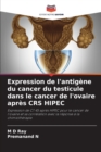 Image for Expression de l&#39;antigene du cancer du testicule dans le cancer de l&#39;ovaire apres CRS HIPEC