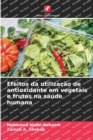 Image for Efeitos da utilizacao de antioxidante em vegetais e frutas na saude humana