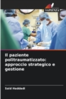 Image for Il paziente politraumatizzato : approccio strategico e gestione
