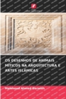 Image for OS Desenhos de Animais Miticos Na Arquitectura E Artes Islamicas