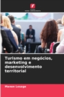 Image for Turismo em negocios, marketing e desenvolvimento territorial