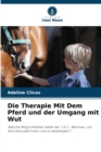 Image for Die Therapie Mit Dem Pferd und der Umgang mit Wut