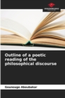 Image for Outline of a poetic reading of the philosophical discourse
