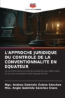 Image for L&#39;Approche Juridique Du Controle de la Conventionnalite En Equateur
