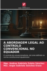 Image for A Abordagem Legal Ao Controlo Convencional No Equador