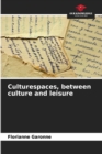 Image for Culturespaces, between culture and leisure