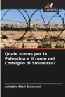 Image for Quale status per la Palestina e il ruolo del Consiglio di Sicurezza?