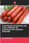 Image for Concepcao preliminar de uma unidade de producao de salsicha Kikanda