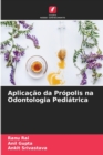 Image for Aplicacao da Propolis na Odontologia Pediatrica