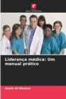Image for Lideranca medica : Um manual pratico