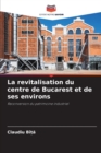 Image for La revitalisation du centre de Bucarest et de ses environs