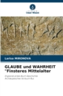 Image for GLAUBE und WAHRHEIT &quot;Finsteres Mittelalter