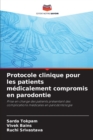 Image for Protocole clinique pour les patients medicalement compromis en parodontie
