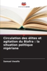 Image for Circulation des elites et agitation du Biafra : la situation politique nigeriane