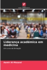 Image for Lideranca academica em medicina