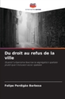 Image for Du droit au refus de la ville