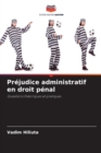 Image for Prejudice administratif en droit penal