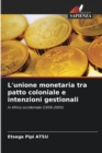 Image for L&#39;unione monetaria tra patto coloniale e intenzioni gestionali