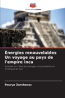 Image for Energies renouvelables Un voyage au pays de l&#39;empire inca