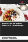 Image for Production of instant breakfast cereal crops