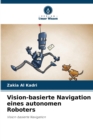 Image for Vision-basierte Navigation eines autonomen Roboters