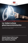 Image for La tuberculose pharmacoresistante