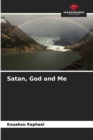 Image for Satan, God and Me