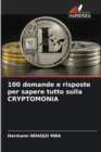 Image for 100 domande e risposte per sapere tutto sulla CRYPTOMONIA