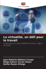 Image for La virtualite, un defi pour le travail