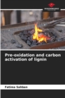 Image for Pre-oxidation and carbon activation of lignin