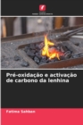 Image for Pre-oxidacao e activacao de carbono da lenhina