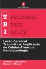 Image for Lesao Cerebral Traumatica : Implicacao de Celulas-Tronco e Nanotecnologia