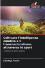 Image for Coltivare l&#39;intelligenza emotiva e il transnazionalismo attraverso lo sport
